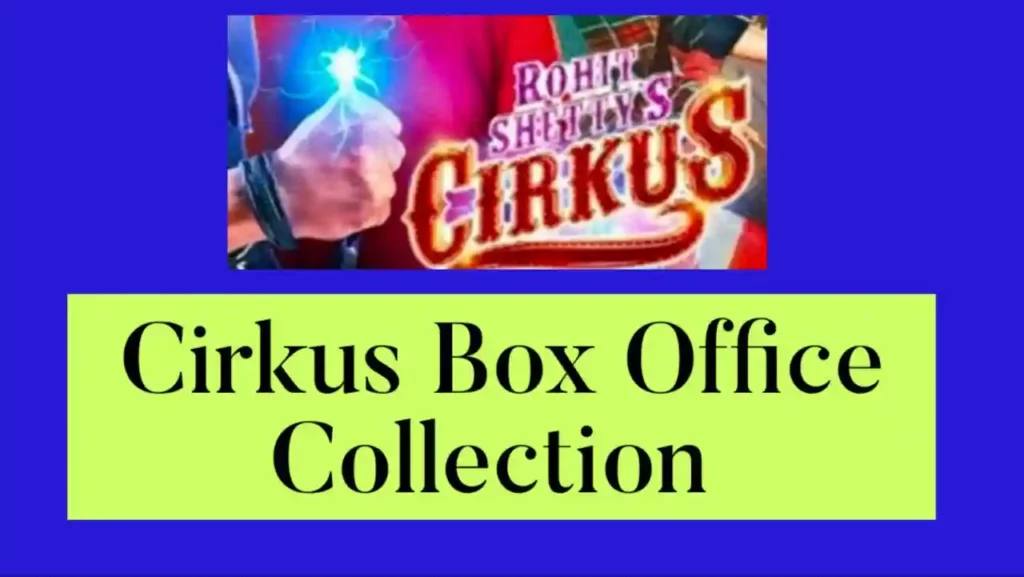 Cirkus Box Office Collection