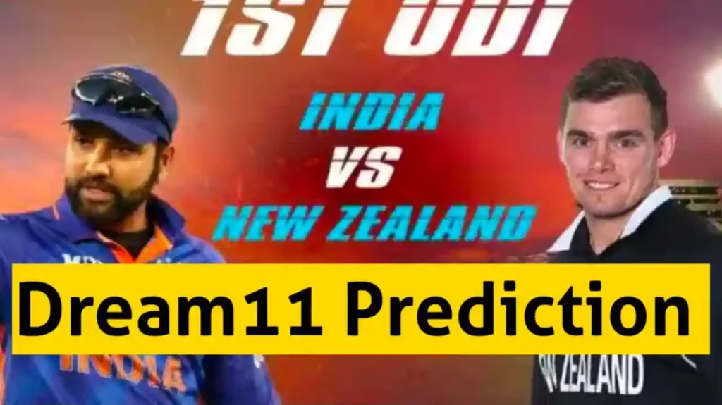 Ind Vs NZ 1st ODI Dream11 Prediction