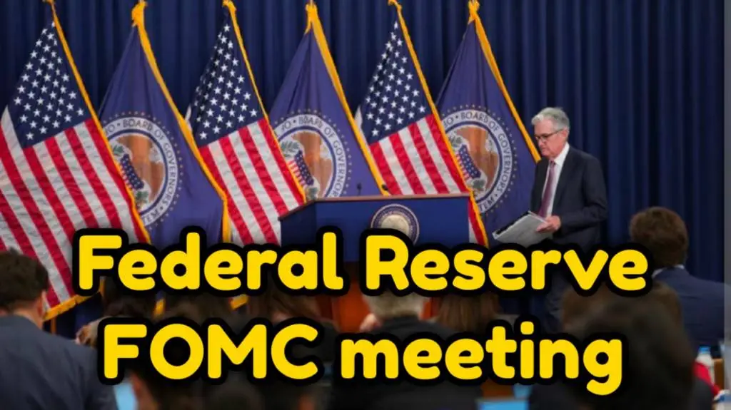 Federal Reserve FOMC Meeting