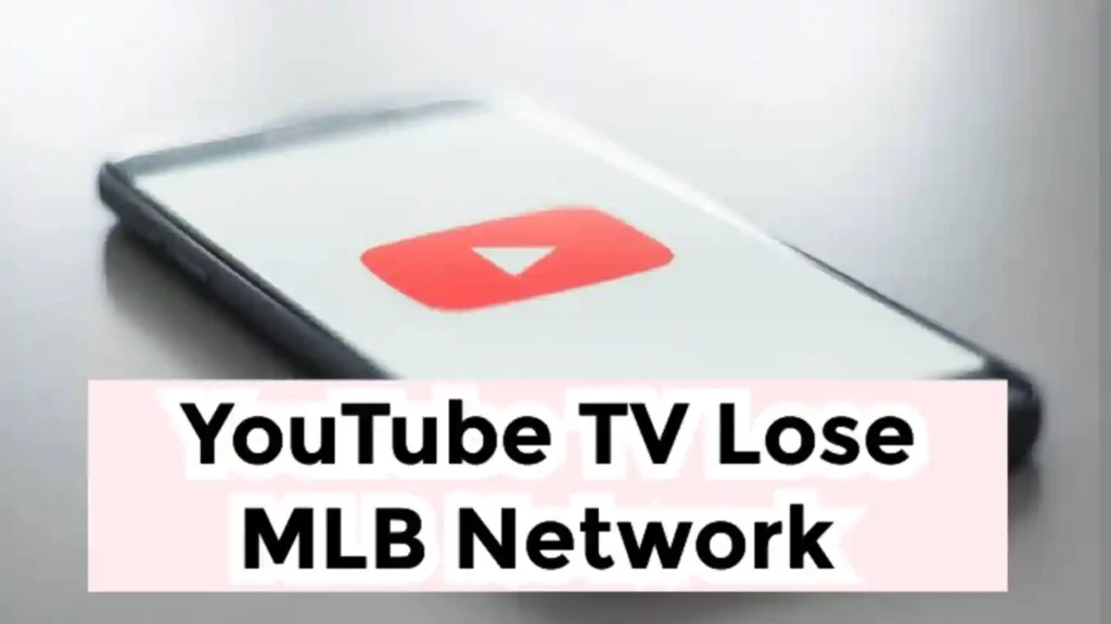 YouTube TV Lose MLB Network