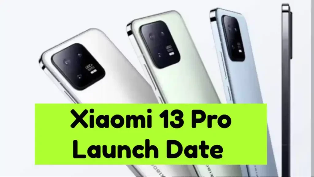 Xiaomi 13 Pro Launch Date