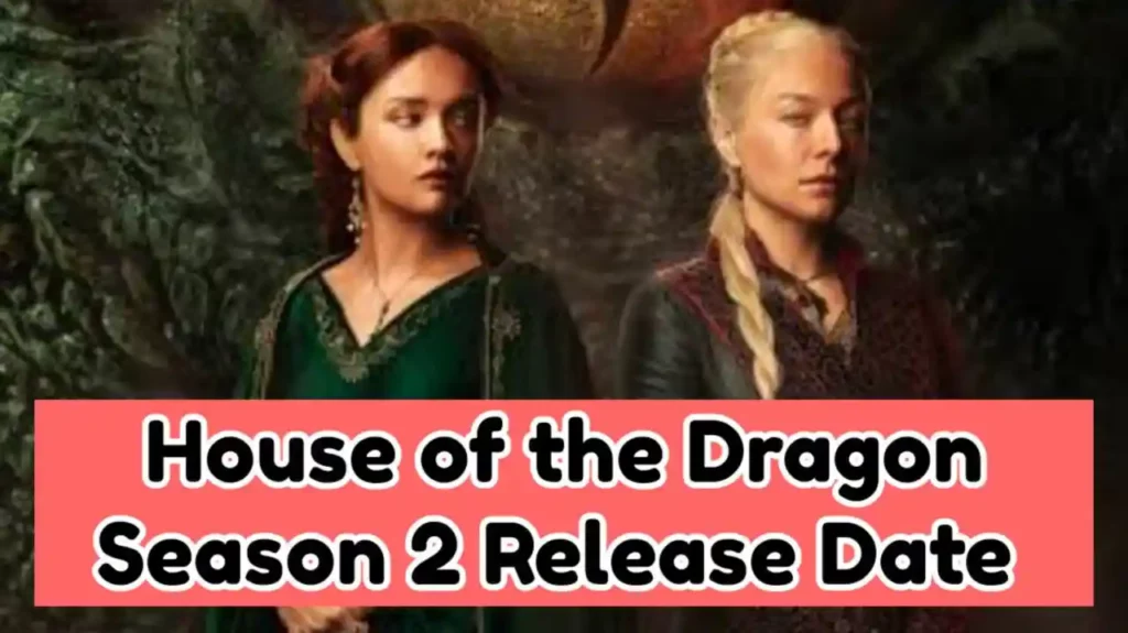 House of the Dragon Season 2 Release Date