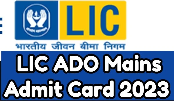 LIC ADO Mains Admit Card