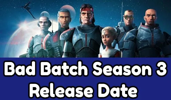 Bad Batch Season 3 Release Date