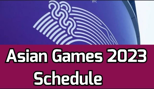 Asian Games 2023 Schedule