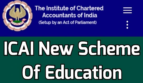 ICAI New Scheme Of Education