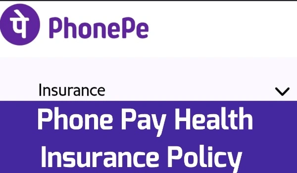 Phone Pay Health Insurance Policy